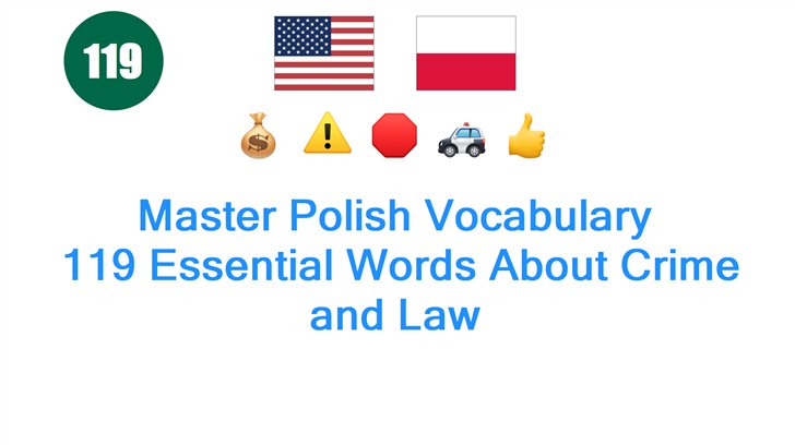Master Polish Vocabulary: 119 Essential Words About Crime and Law